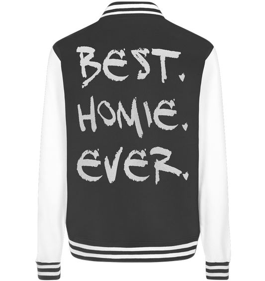 Best. Homie. Ever. - College Jacket