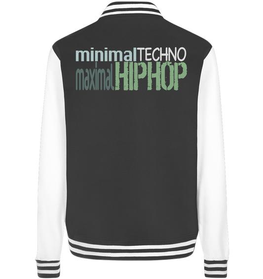 MinimalTechnoMaximalHipHop - College Jacket