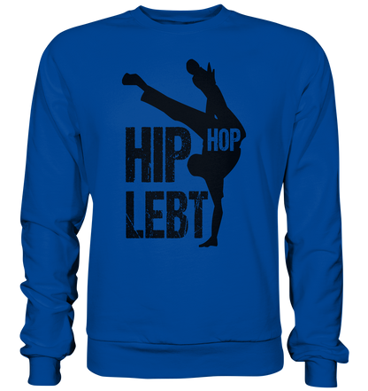 Hip Hop Lebt - Basic Sweatshirt