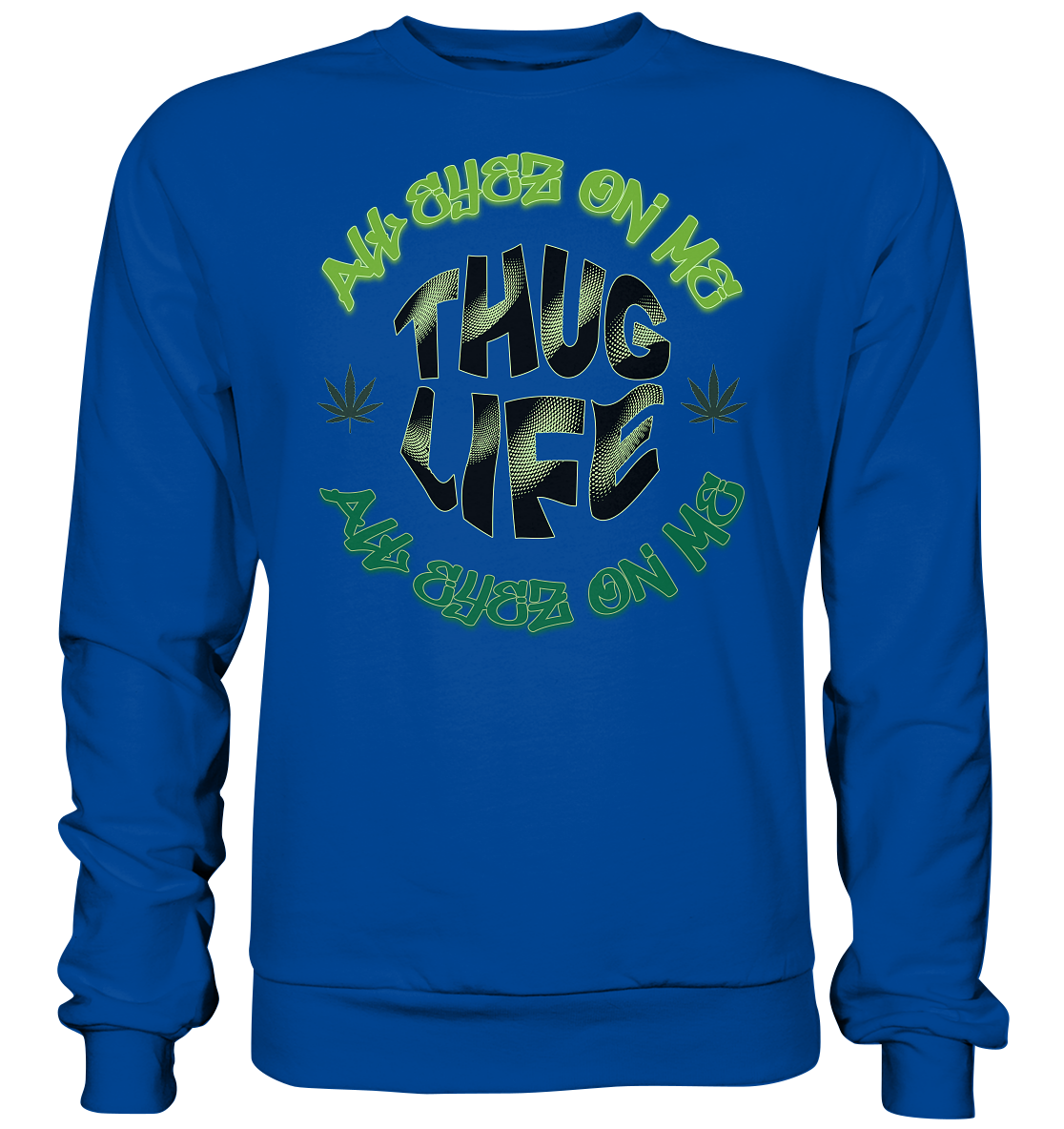 THUG LIFE - ALL EYEZ ON ME - Basic Sweatshirt