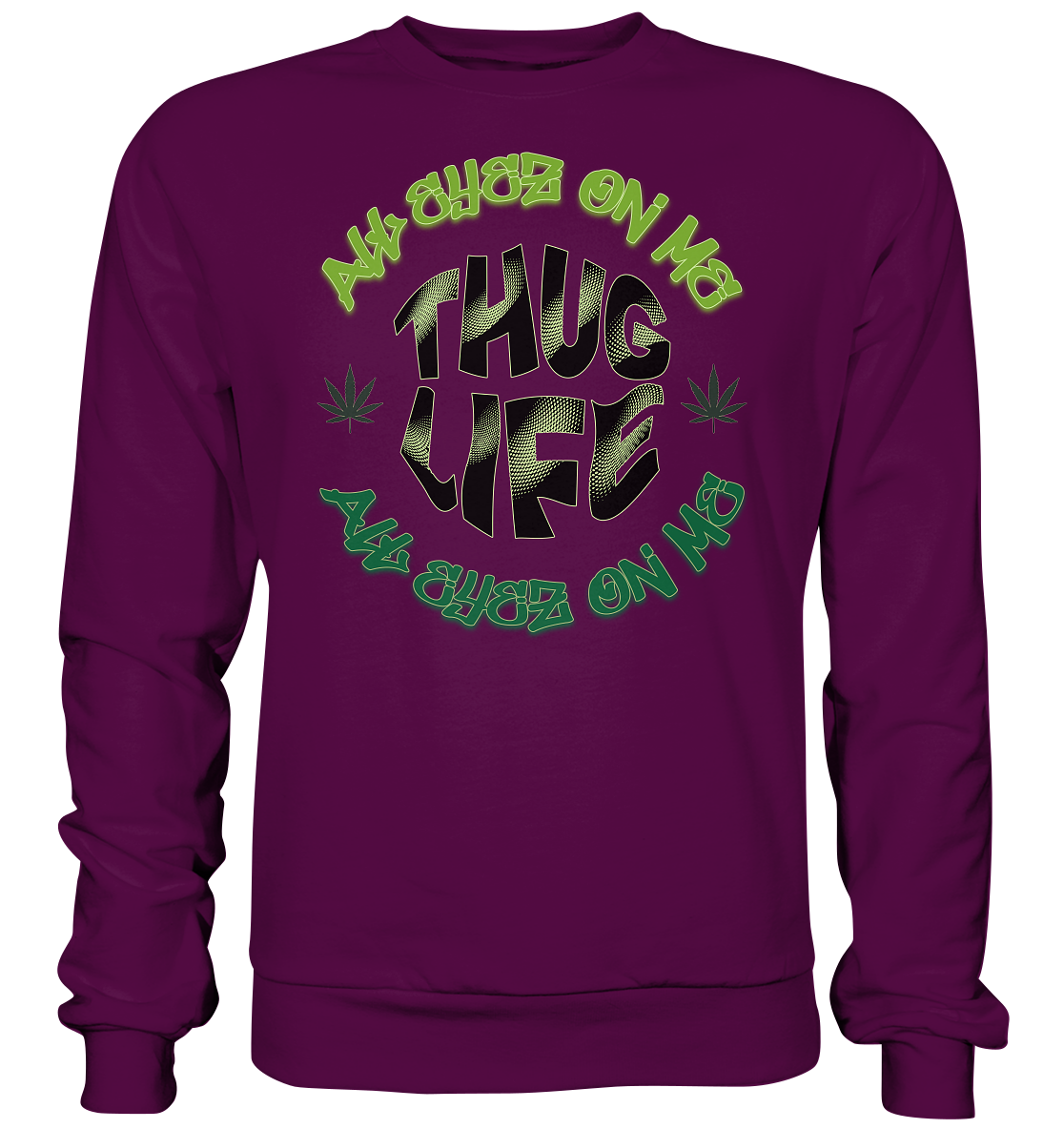 THUG LIFE - ALL EYEZ ON ME - Basic Sweatshirt