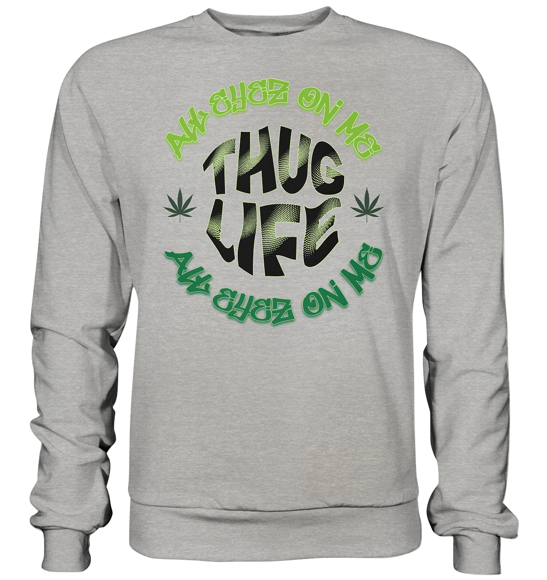 THUG LIFE - ALL EYEZ ON ME - Basic Sweatshirt