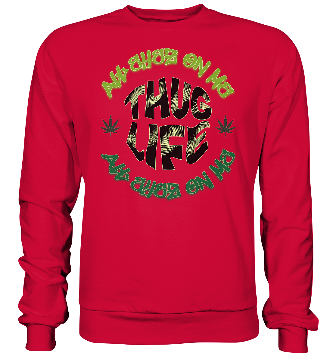 THUG LIFE - ALL EYEZ ON ME - Basic Sweatshirt