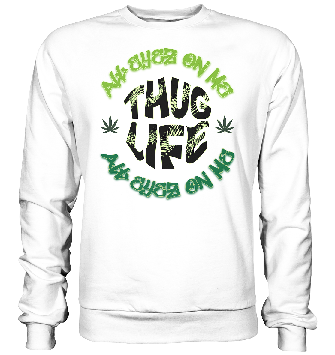 THUG LIFE - ALL EYEZ ON ME - Basic Sweatshirt