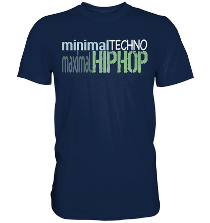 MinimalTechnoMaximalHipHop - Classic Shirt