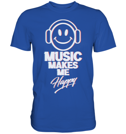 Music Makes Me Happy - Classic Shirt