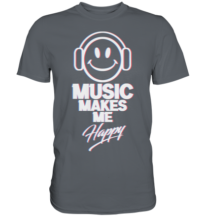 Music Makes Me Happy - Classic Shirt