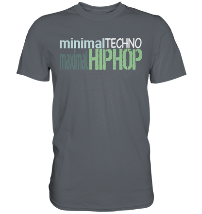 MinimalTechnoMaximalHipHop - Classic Shirt