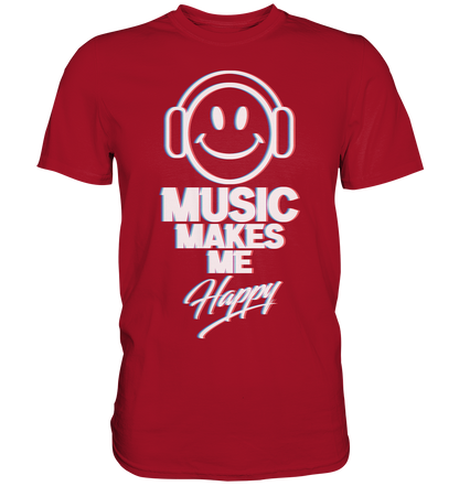 Music Makes Me Happy - Classic Shirt