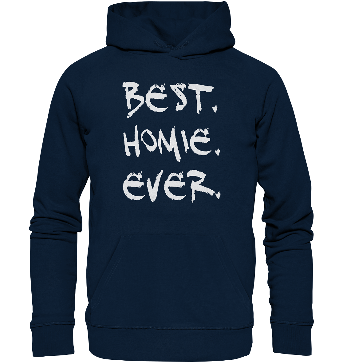 Best. Homie. Ever. - Organic Basic Hoodie