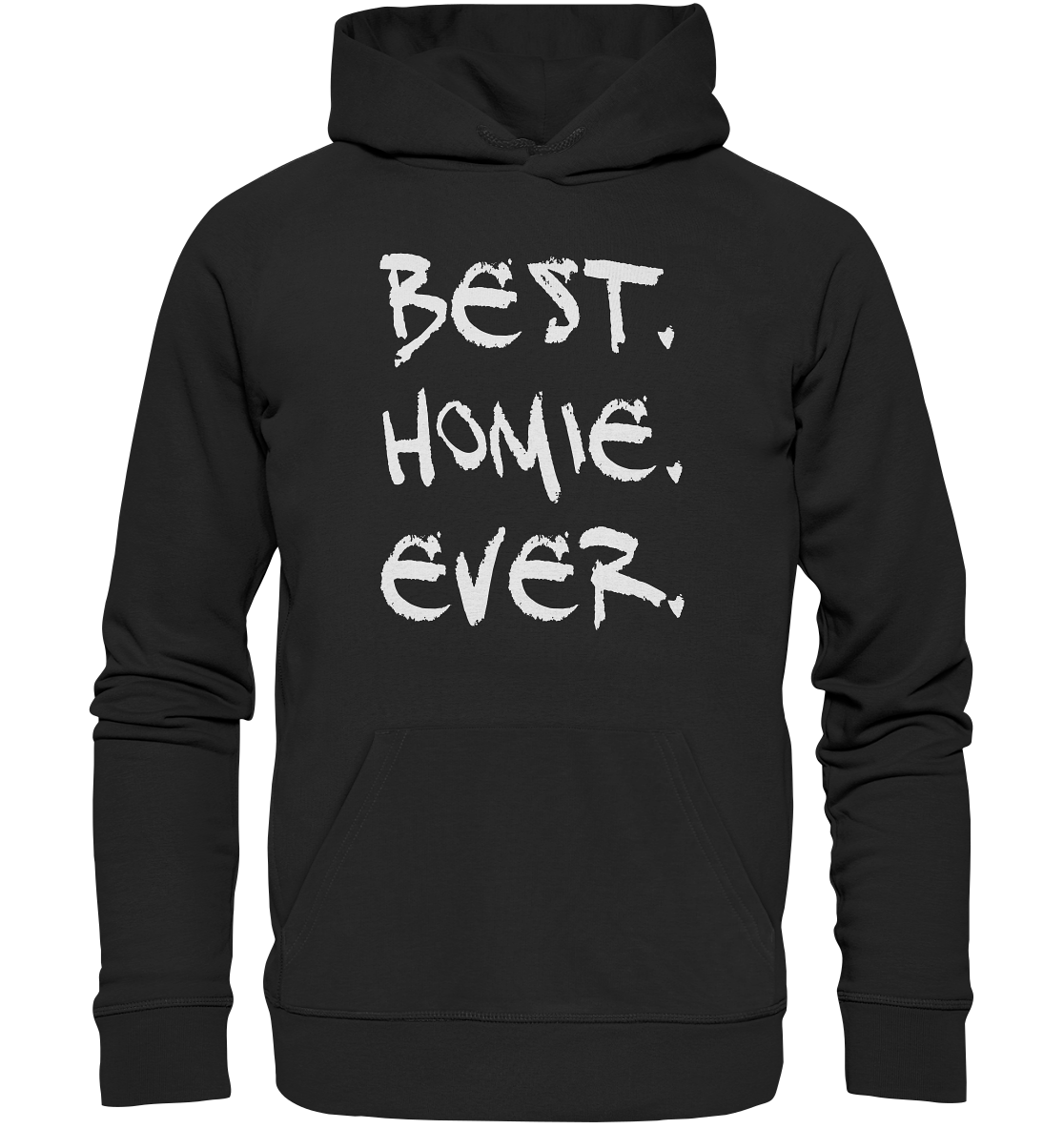 Best. Homie. Ever. - Organic Basic Hoodie