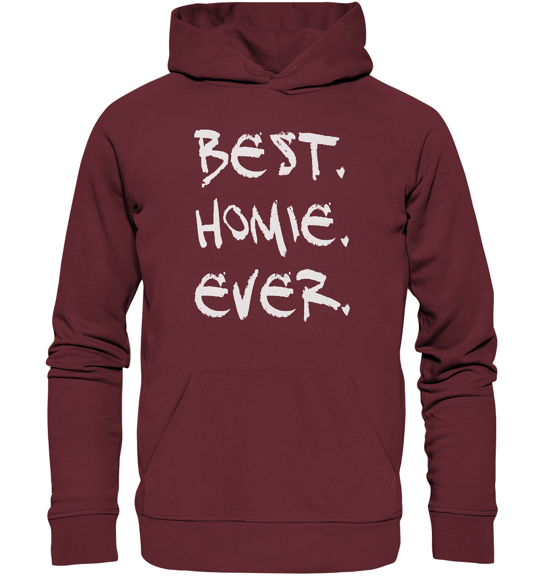 Best. Homie. Ever. - Organic Basic Hoodie