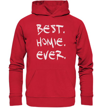 Best. Homie. Ever. - Organic Basic Hoodie