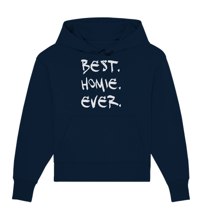 Best. Homie. Ever. - Organic Oversize Hoodie