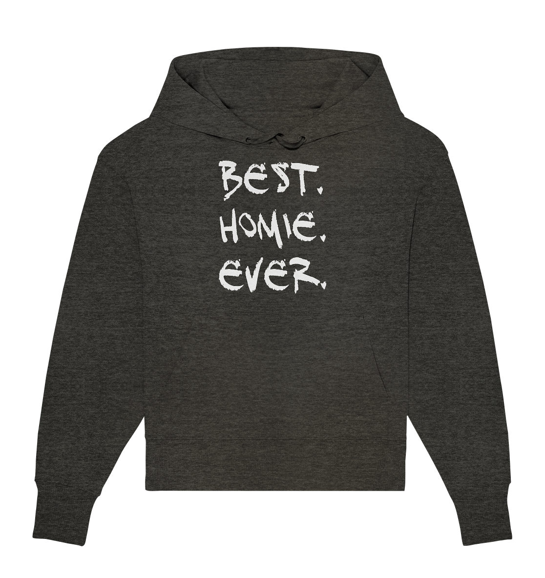 Best. Homie. Ever. - Organic Oversize Hoodie