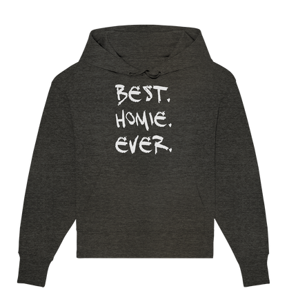 Best. Homie. Ever. - Organic Oversize Hoodie