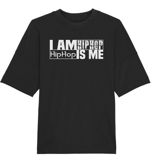 I Am HipHop - Organic Oversize Shirt