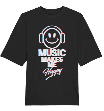 Music Makes Me Happy - Organic Oversize Shirt