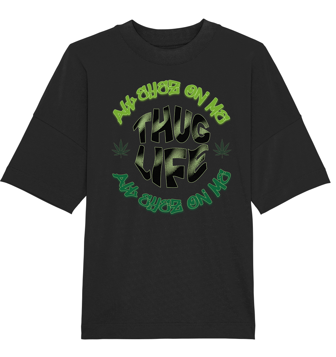 THUG LIFE - ALL EYEZ ON ME - Organic Oversize Shirt