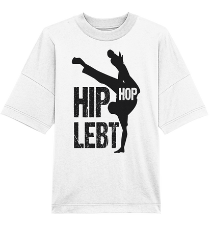 Hip Hop Lebt - Organic Oversize Shirt