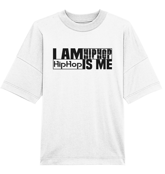 I AM HIPHOP - Organic Oversize Shirt