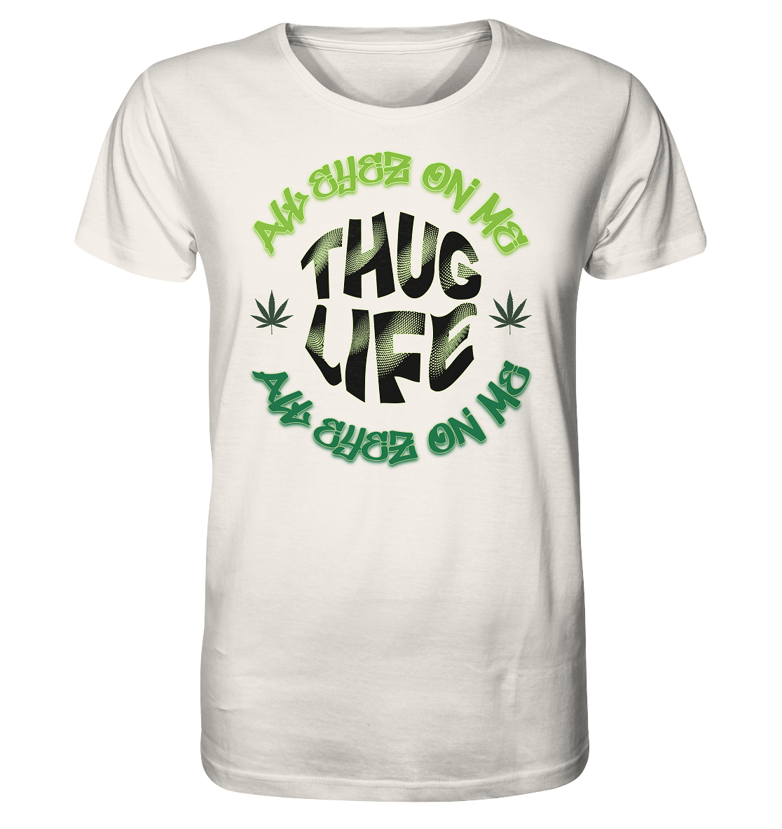 THUG LIFE - ALL EYEZ ON ME - Organic Shirt