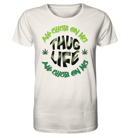 THUG LIFE - ALL EYEZ ON ME - Organic Shirt