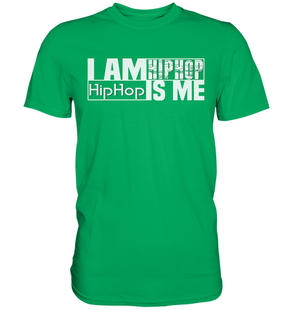 I Am HipHop - Premium Shirt