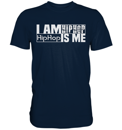 I Am HipHop - Premium Shirt