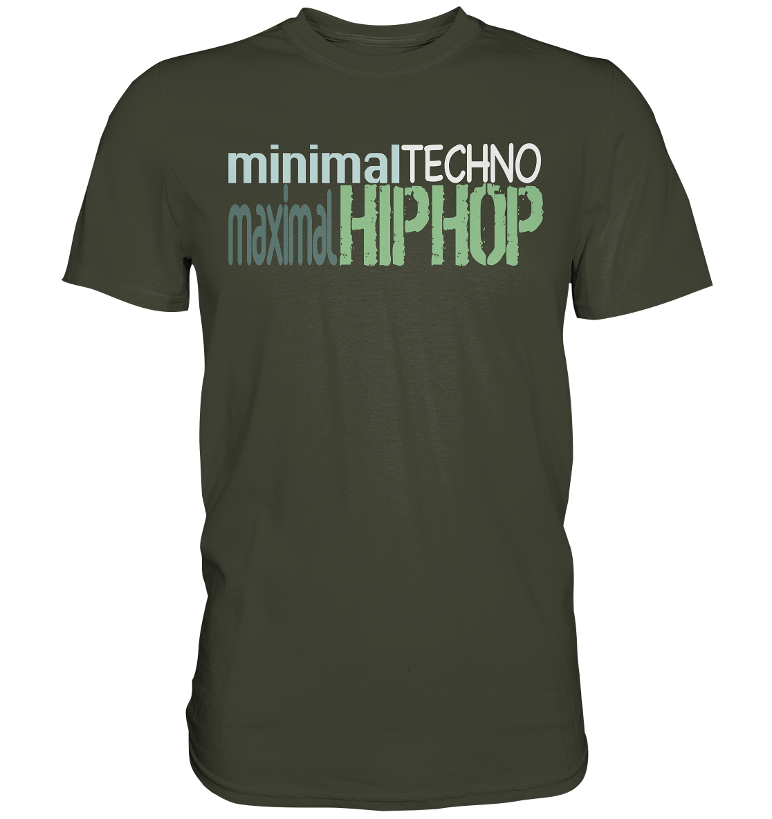 MinimalTechnoMaximalHipHop - Premium Shirt