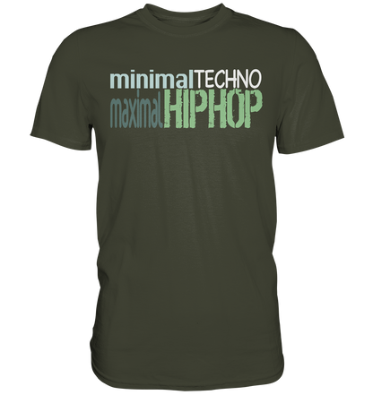 MinimalTechnoMaximalHipHop - Premium Shirt