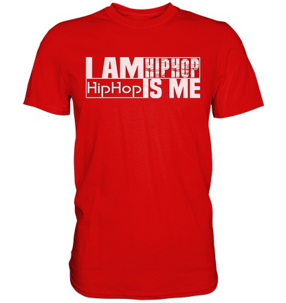 I Am HipHop - Premium Shirt