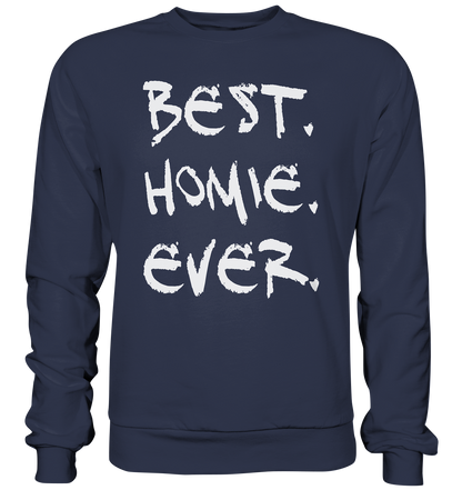 Best. Homie. Ever. - Premium Sweatshirt