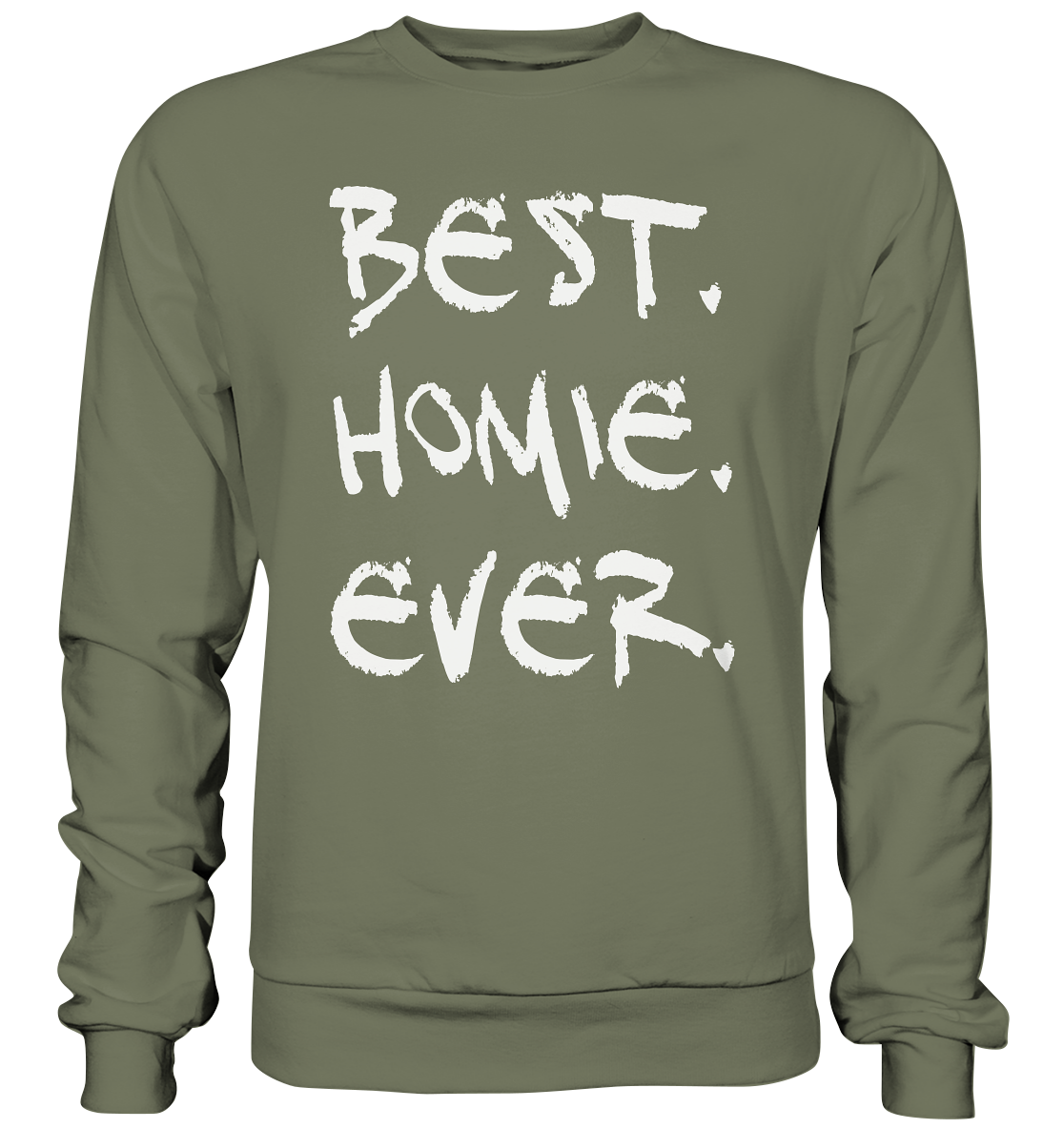 Best. Homie. Ever. - Premium Sweatshirt