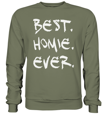 Best. Homie. Ever. - Premium Sweatshirt